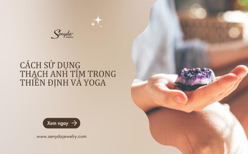 thạch anh tím hỗ trợ thiền yoga an yên
